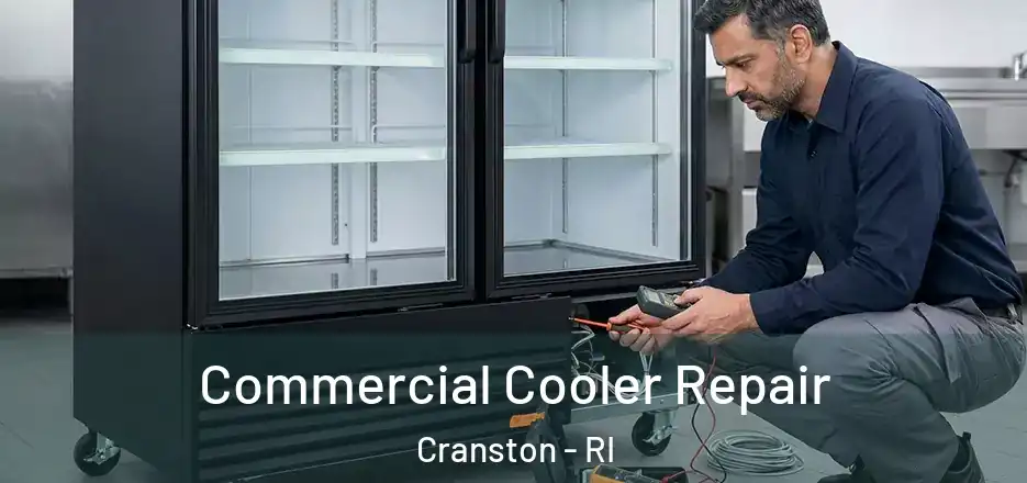  Commercial Cooler Repair Cranston - RI