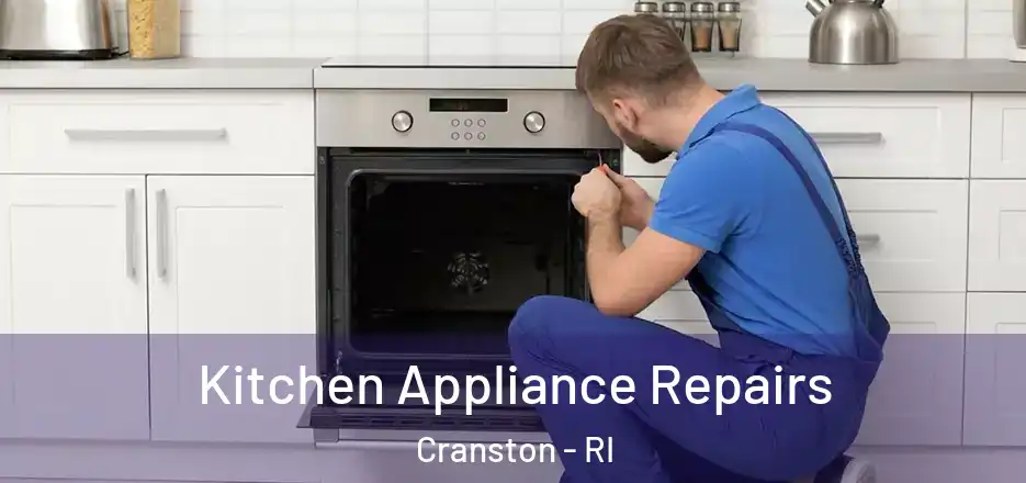  Kitchen Appliance Repairs Cranston - RI