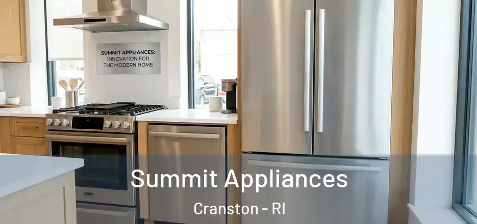  Summit Appliances Cranston - RI