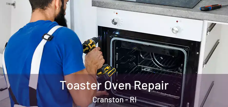  Toaster Oven Repair Cranston - RI
