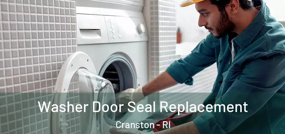  Washer Door Seal Replacement Cranston - RI