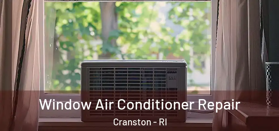  Window Air Conditioner Repair Cranston - RI